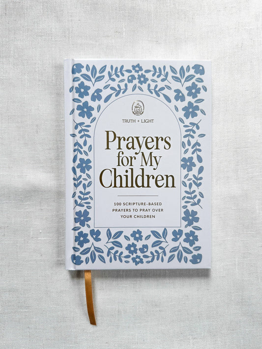 Prayers for My Children: 100 Prayers to Pray over Your Kids