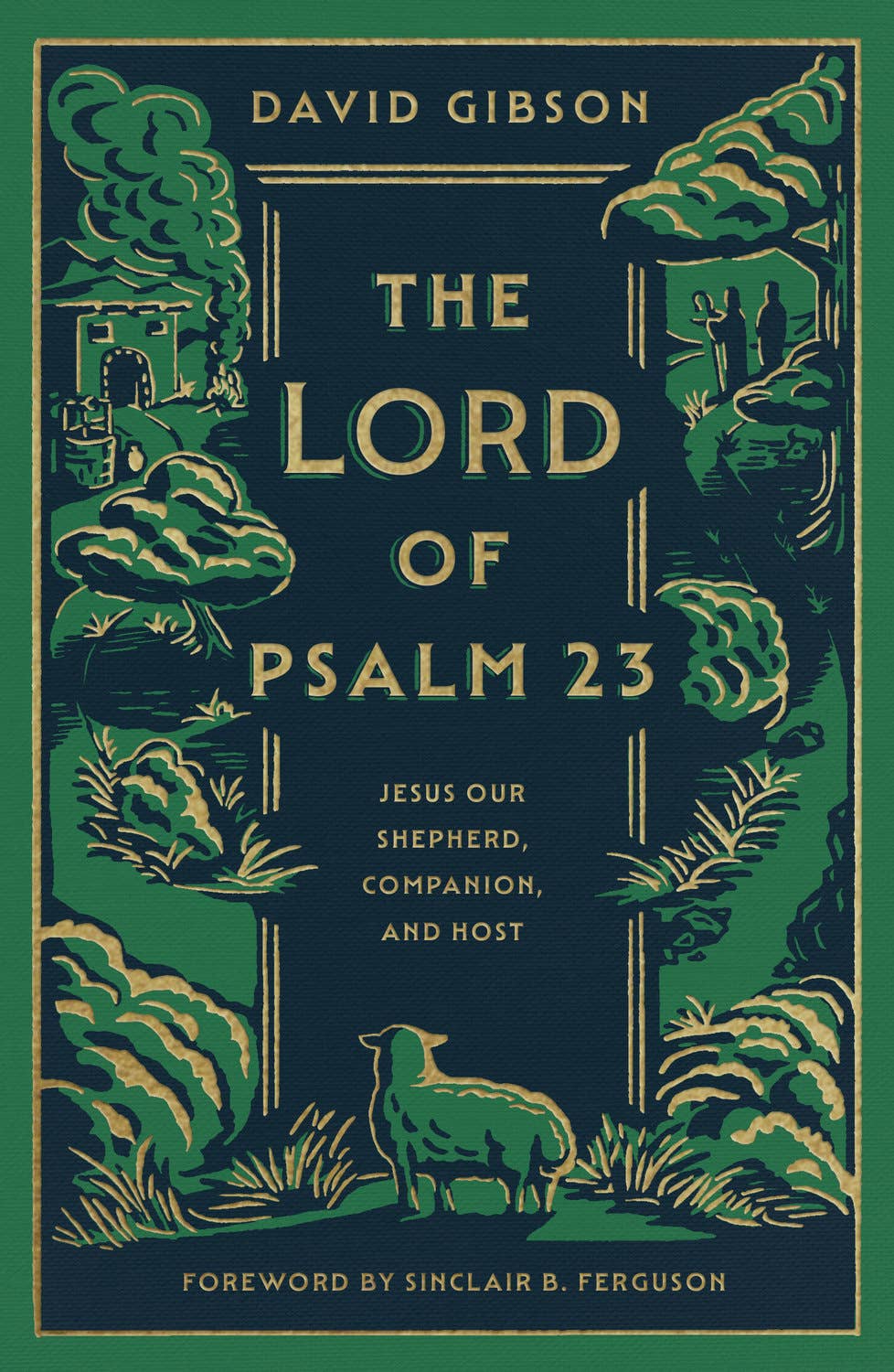 The Lord of Psalm 23 | David Gibson | A Bible Study on Psalm 23