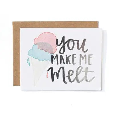 You Make Me Melt Card