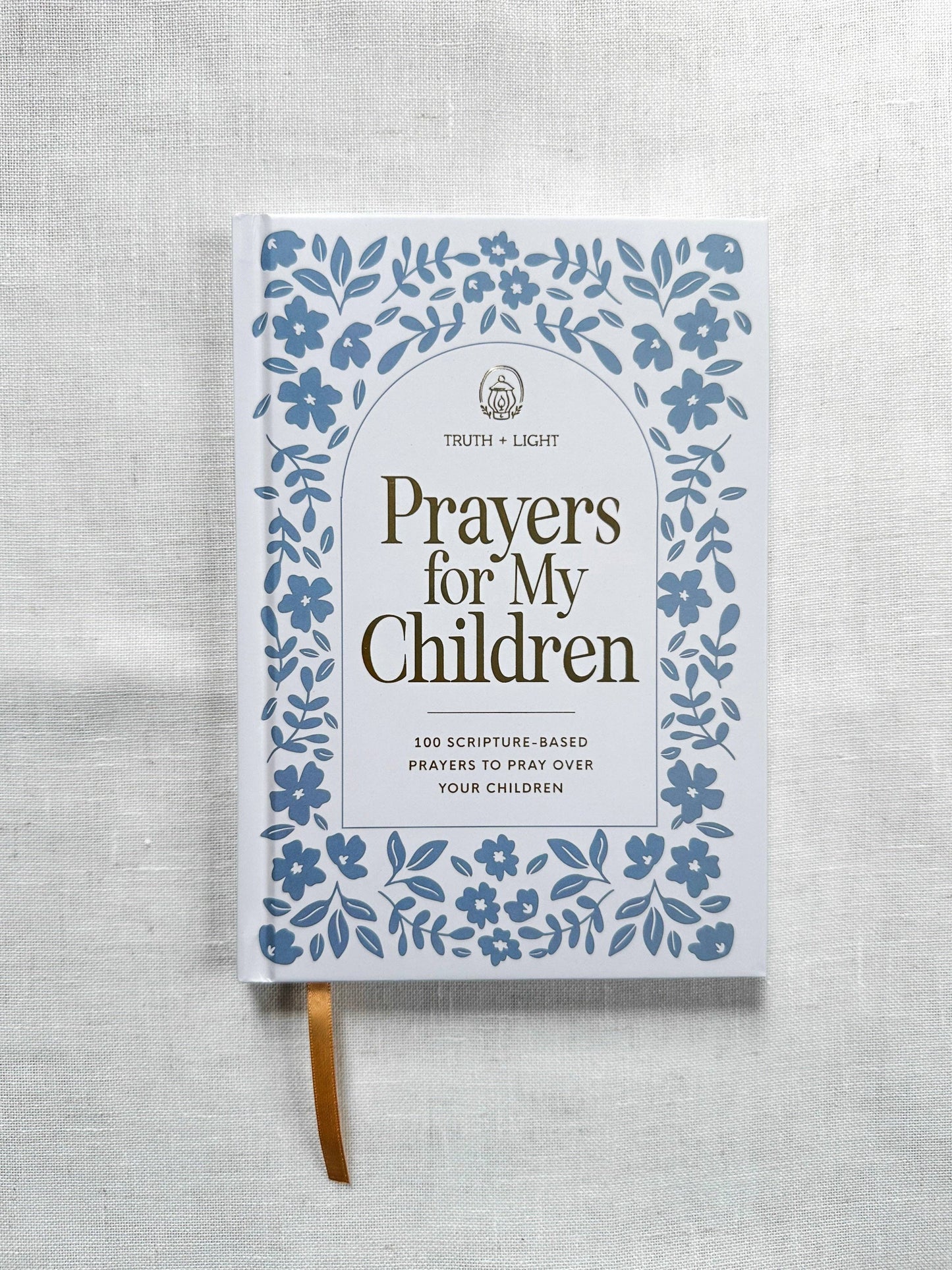 Prayers for My Children: 100 Prayers to Pray over Your Kids