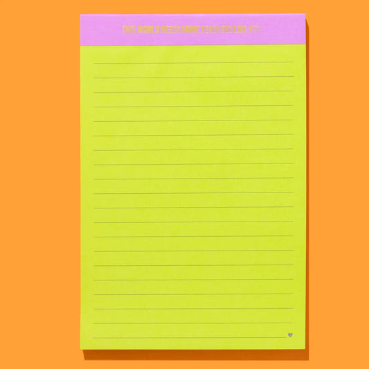The World Needs More Teachers Like You colorful lined teacher list pad