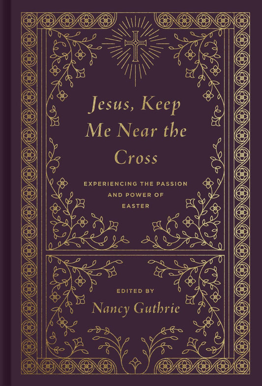 Come and See | 25 Easter Devotions from Classic Christian Writers | Nancy Guthrie