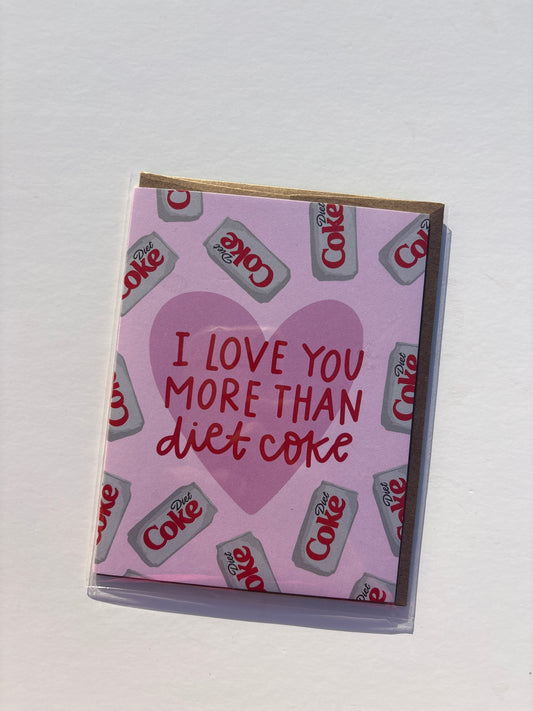 I Love You More Than Diet Coke Greeting Card