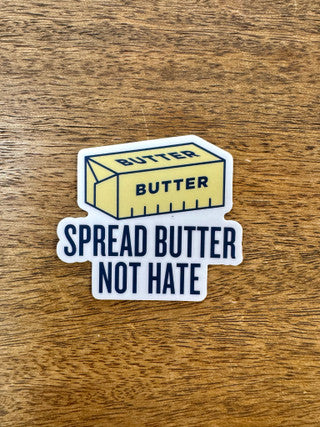 Spread Butter Not Hate Sticker
