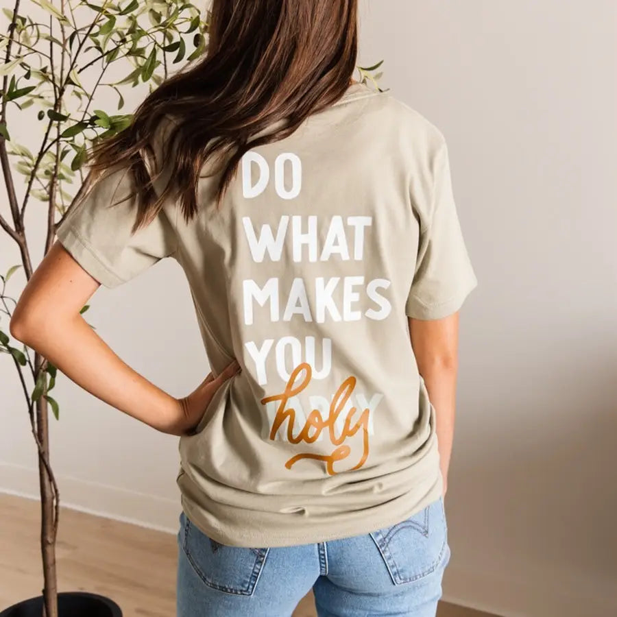 Sage green Do What Makes You Holy Christian graphic T-shirt with large back print