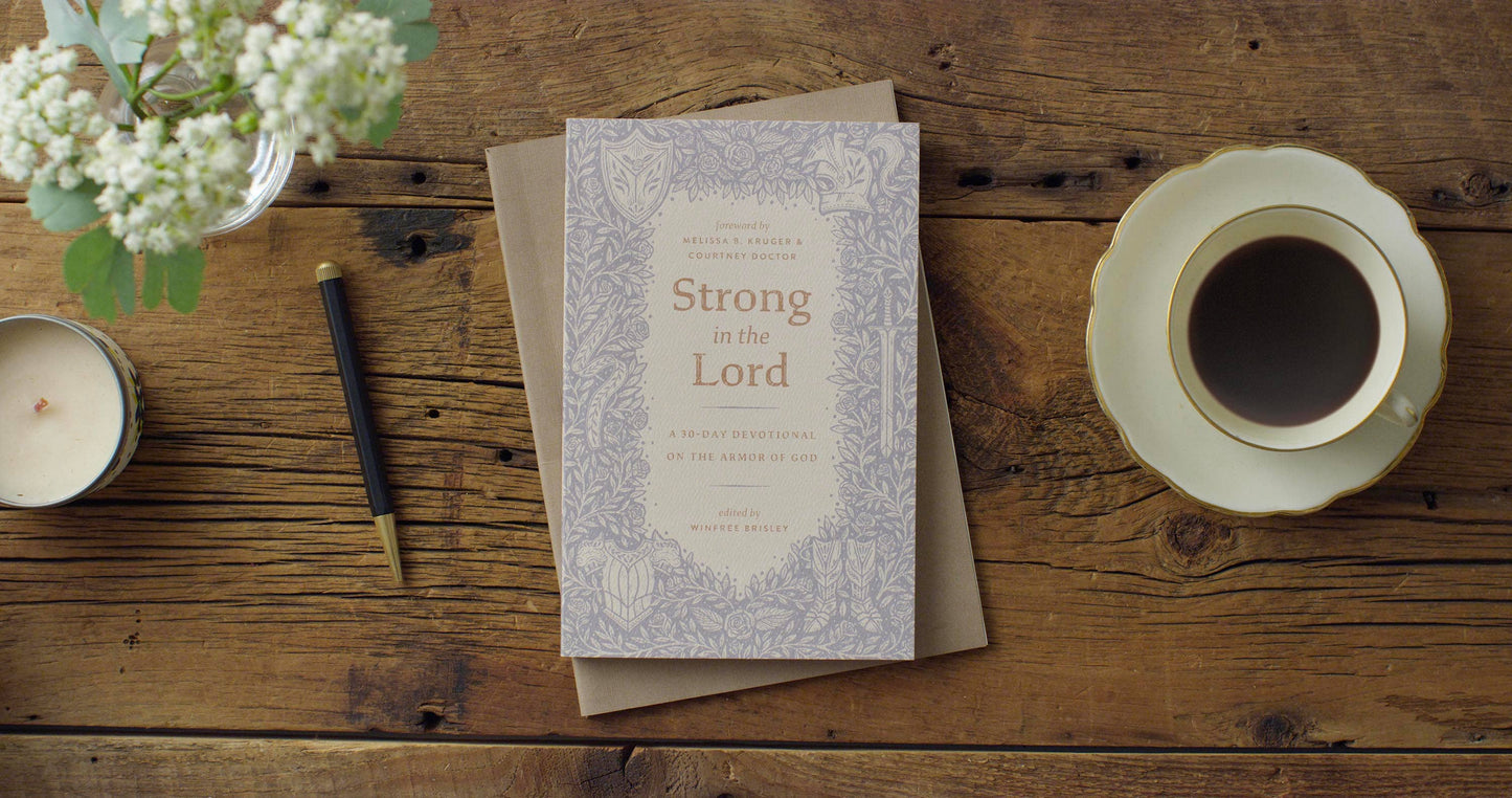 Strong in the Lord: A 30-Day Devotional on the Armor of God